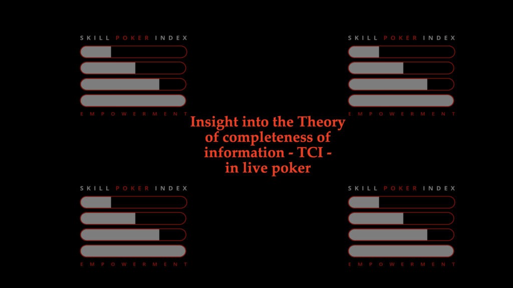 TCI - Theory of completness of information in live poker in allinchannel.com